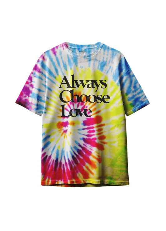 Flat lay of Mighty Fine Always Choose Love tie-dye T-shirt in rainbow colors
